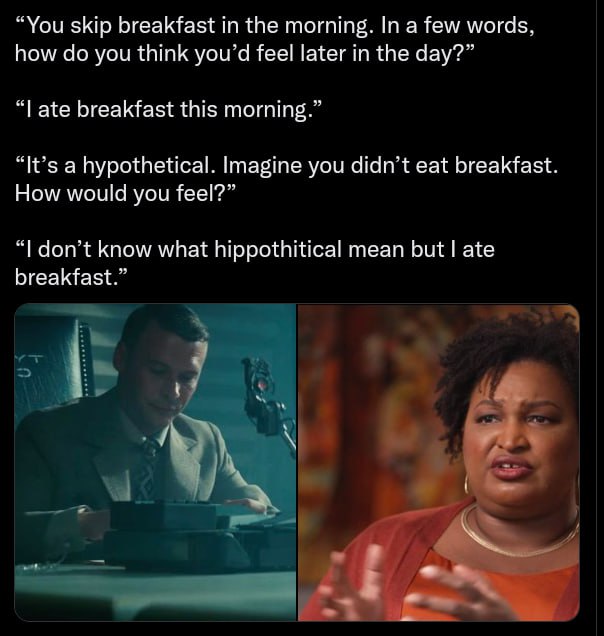 “You skip breakfast in the morning. In а few words, how you think you'd feel later in the day?” ate breakfast this morning.” “It’s a hypothetical. Imagine you didn't eat breakfast How would you feel?”