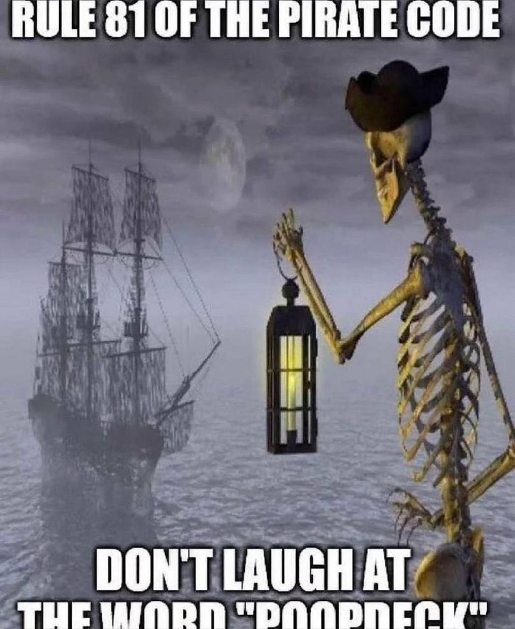 RULE 81 OF THE PIRATE CODE DON'T LAUGH AT’ THE
