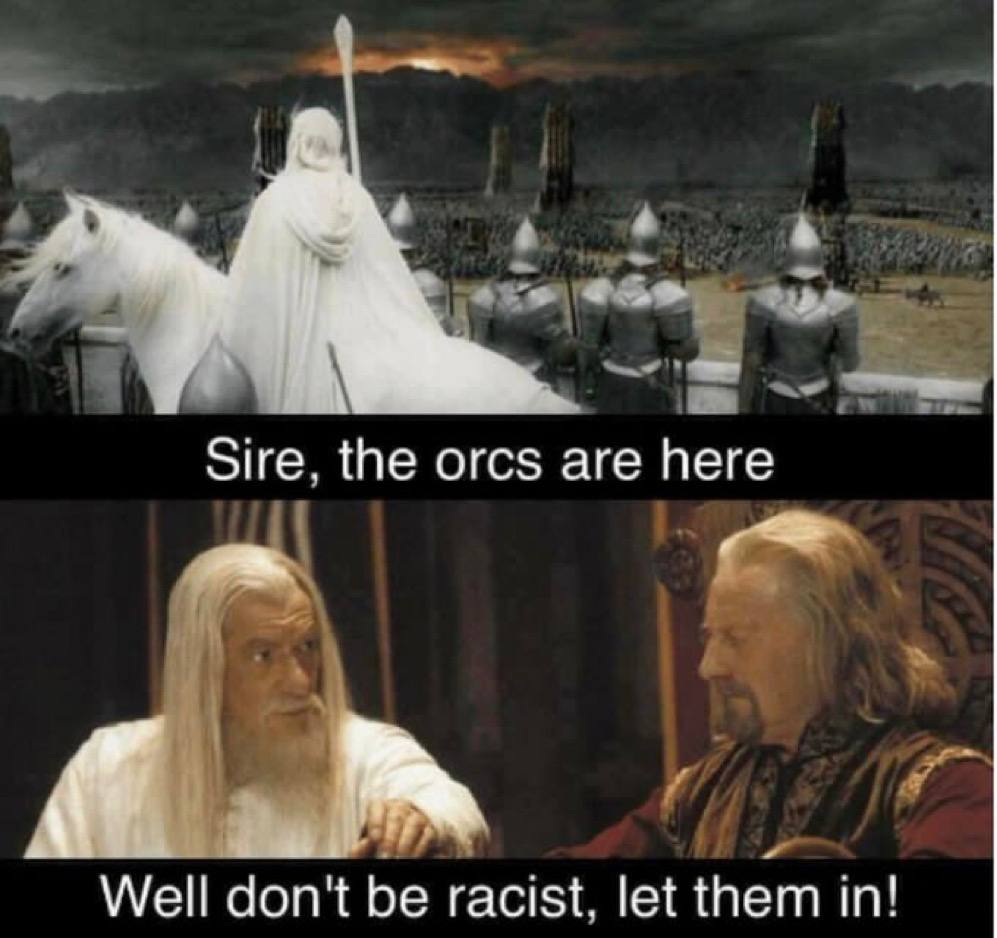 Sire, the orcs are here Well don't be racist. let them in!