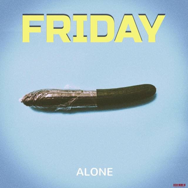 FRIDAY ALONE