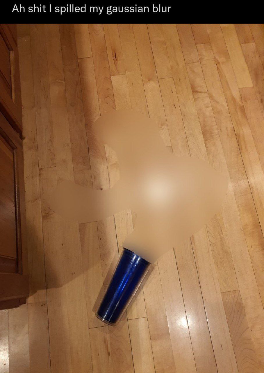 An shit spilled my gaussian blur