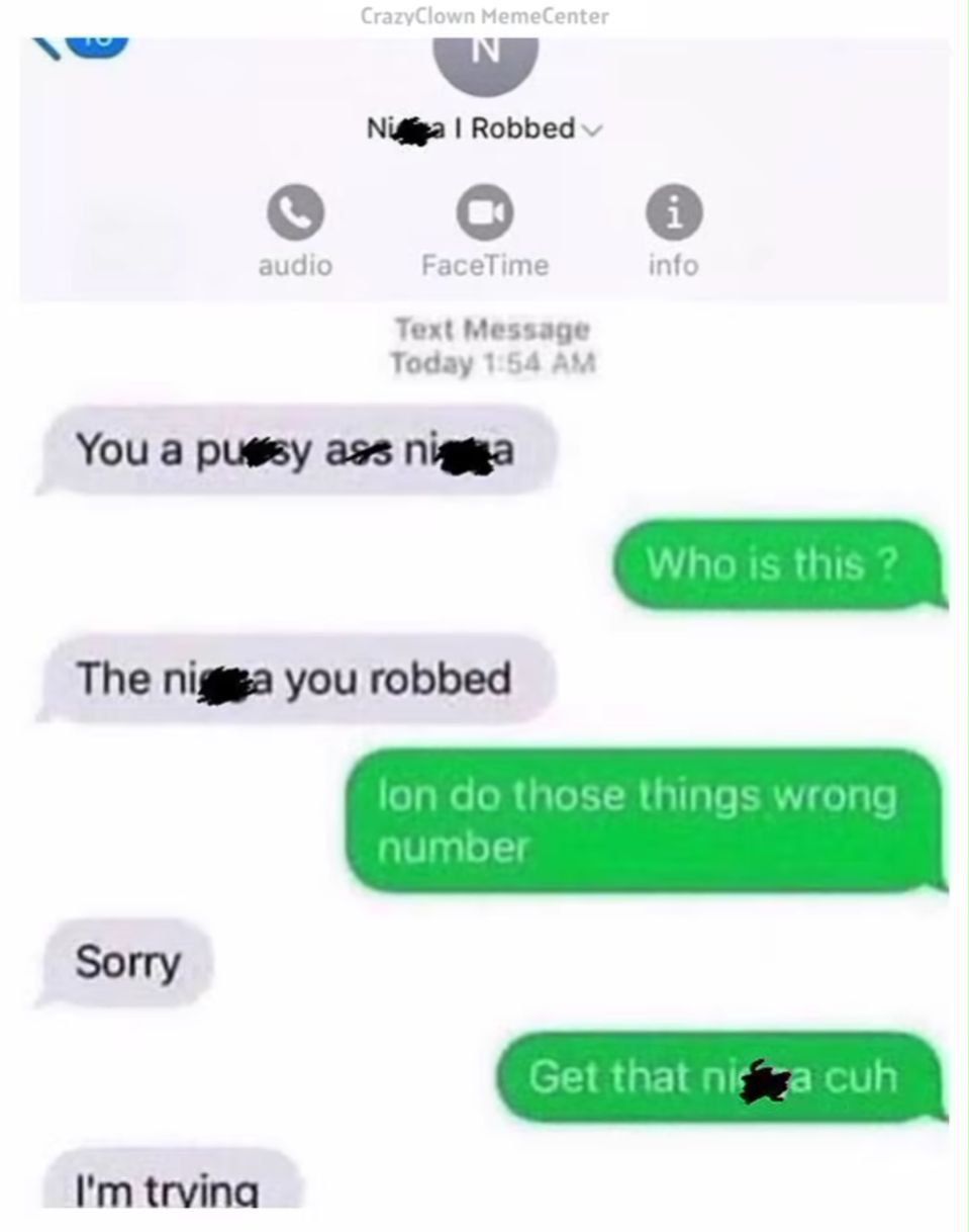 Robbed о audio FaceTime info Text Message Today 1:54 You а pussy The you robbed Orig Wet Sorry Set that trvina