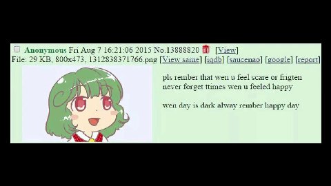 ta = 2% pls rember that wen и feel scare ог frigten | y) А. УХ \ never forget ttimes wen u feeled happy | d к ( | Be, wen day is dark alway rember happy day с [View same] [iqdb] [saucenao] [google] [r