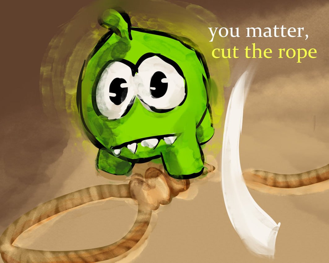 you matter, cut the rope