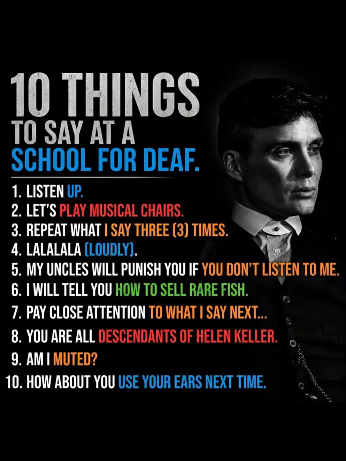 TO SAY ATA SCHOOL FOR DEAF. 1. LISTEN UP. 2. LET'S PLAY MUSICAL CHAIRS. 3. REPEAT WHAT SAY THREE (3) TIMES. 4. LALALALA (LOUDLY). 5. MY UNCLES WILL PUNISH YOU IF YOU DON’T LISTEN TO ME. 6. WILL TELL Y