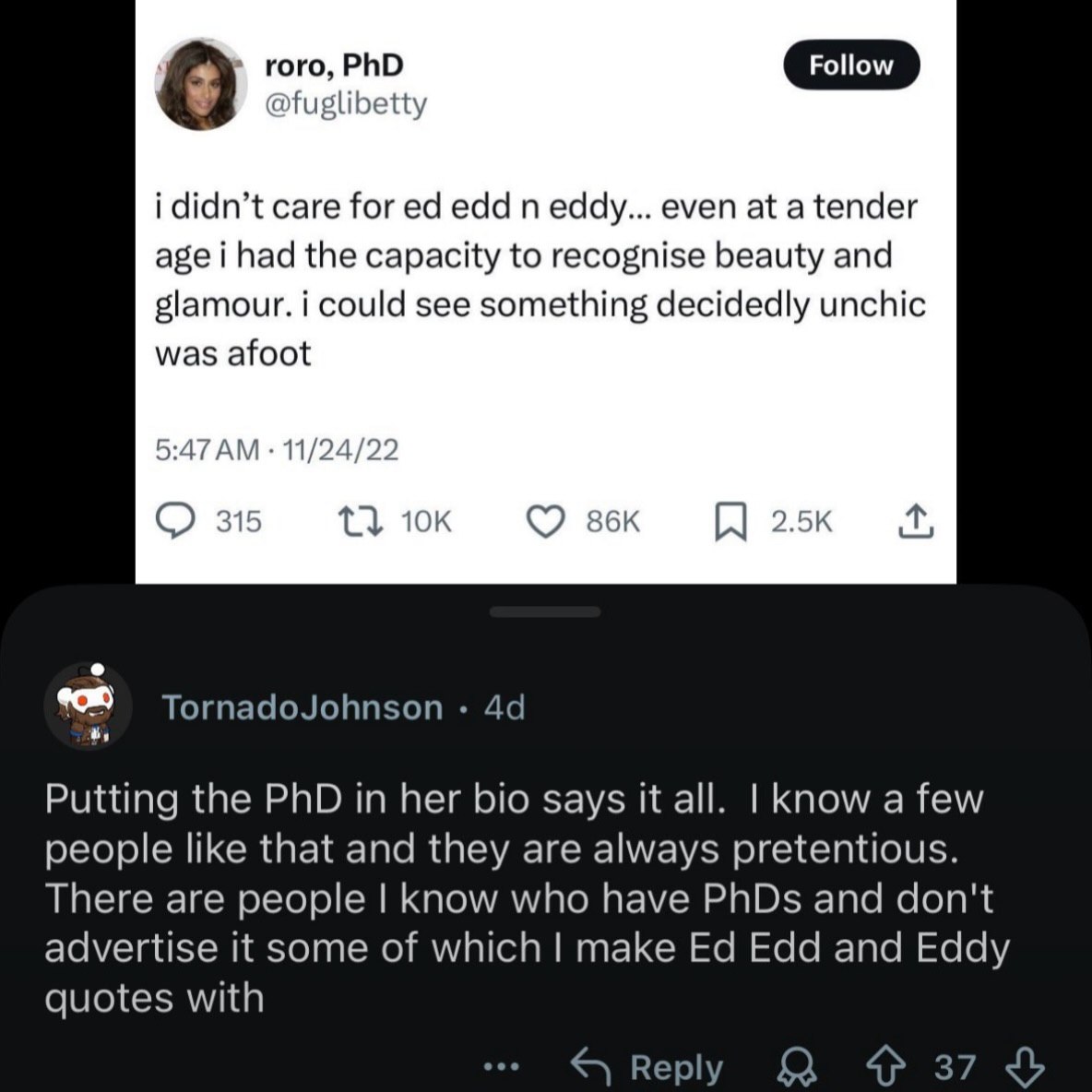 гого, PhD @fuglibetty о i didn’t care for edd eddy... even at а tender age i had the capacity to recognise beauty and glamour. i could see something decidedly unchic was afoot 11/24/22 315 son Tornado