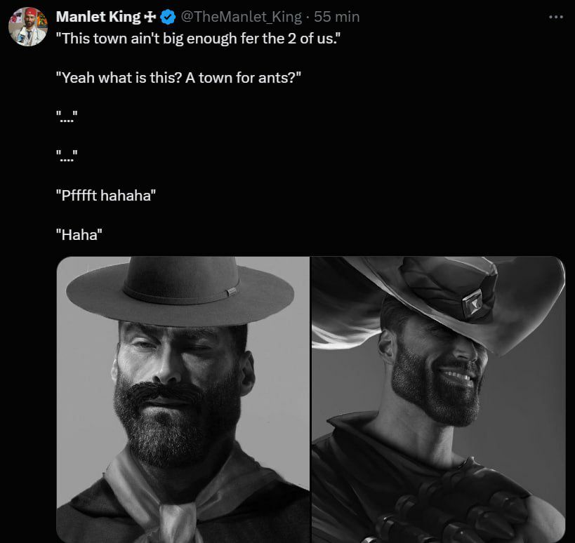 Manlet King @TheManlet King 55 min "This town ain't big enough fer the 2 of "Yeah what is this? A town for ants?" "РАТИ hahaha"