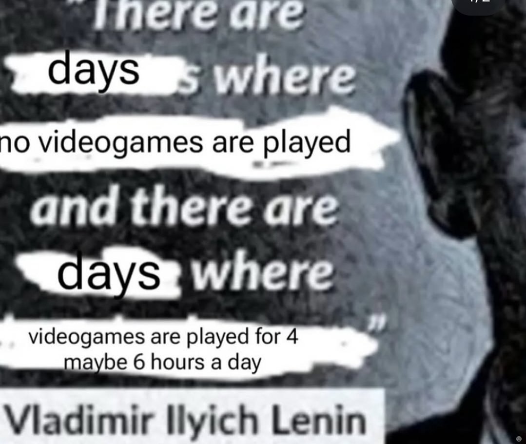 7 where о videogames are played and there are played for 4 maybe 6 hours а day у Viadimir Lenin