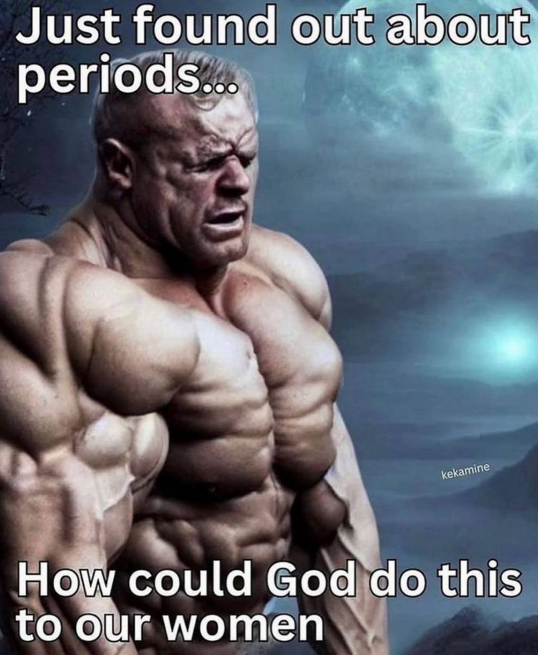 Just found out about periods... How could God this to our women