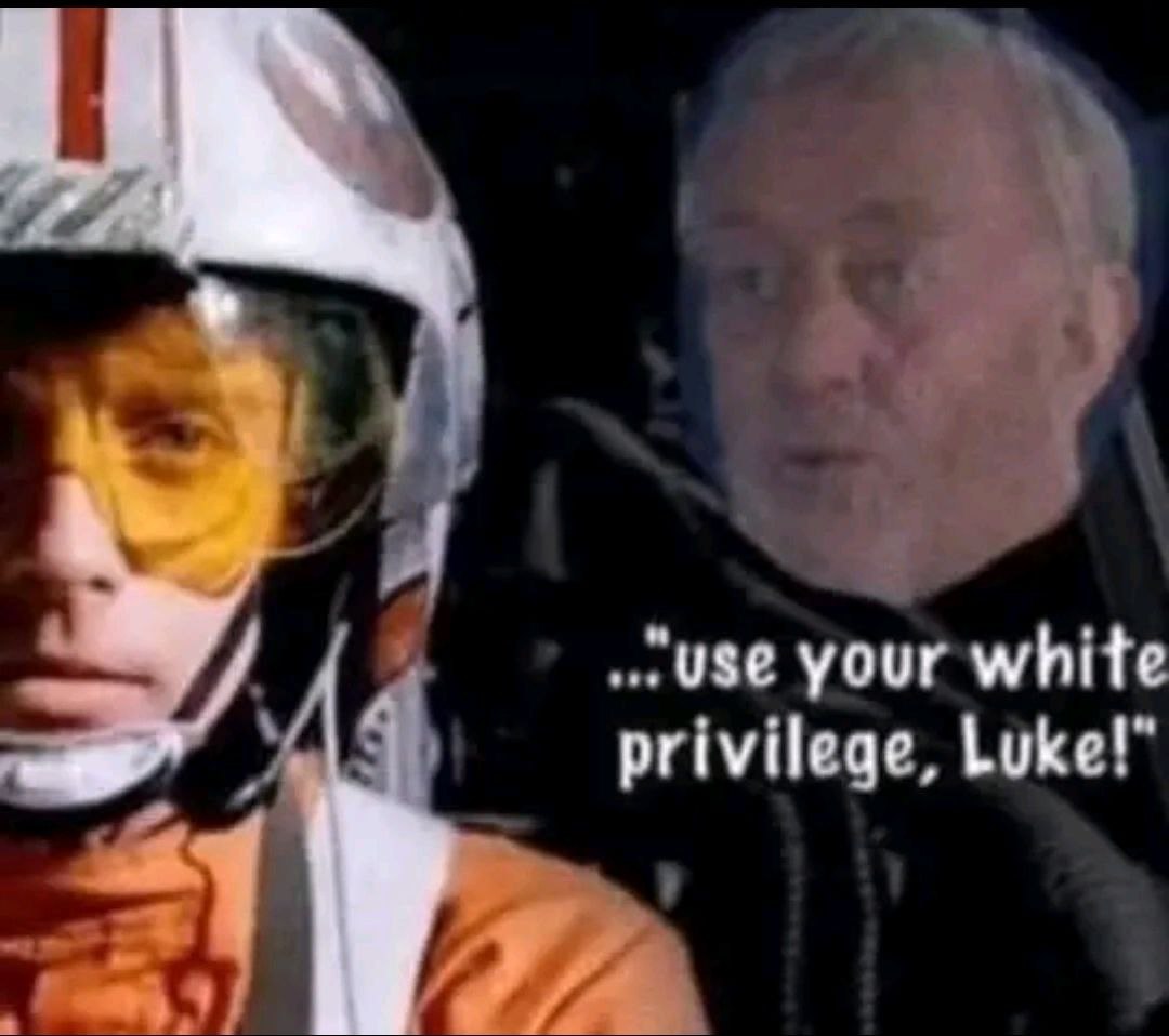 your white privilege, Luke!"