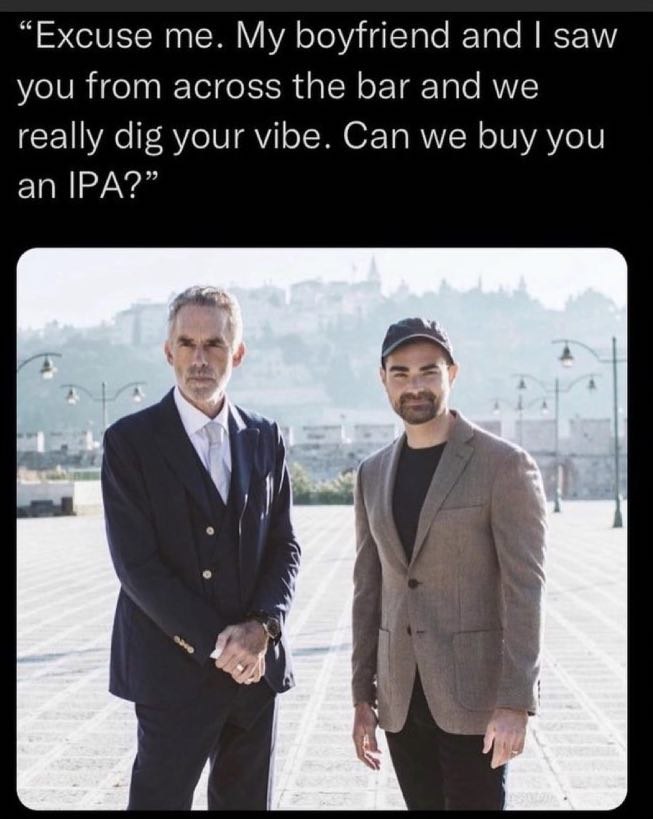 “Excuse me. boyfriend and saw you from across the bar and we really dig your vibe. Can we buy you an IPA?”