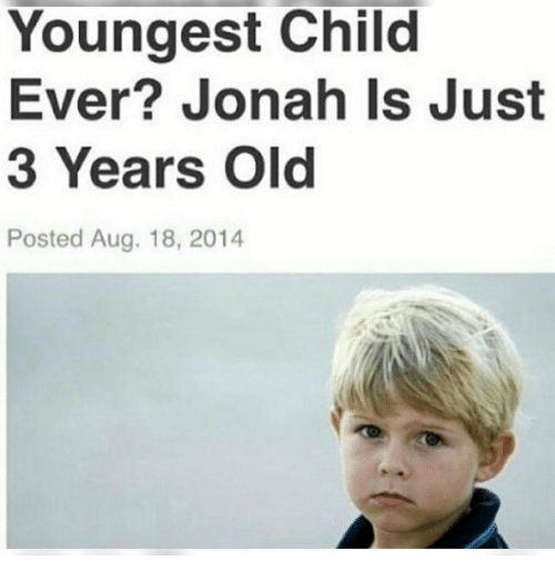 Youngest Child Ever? Jonah Is Just 3 Years Old Posted Aug 18, 2014