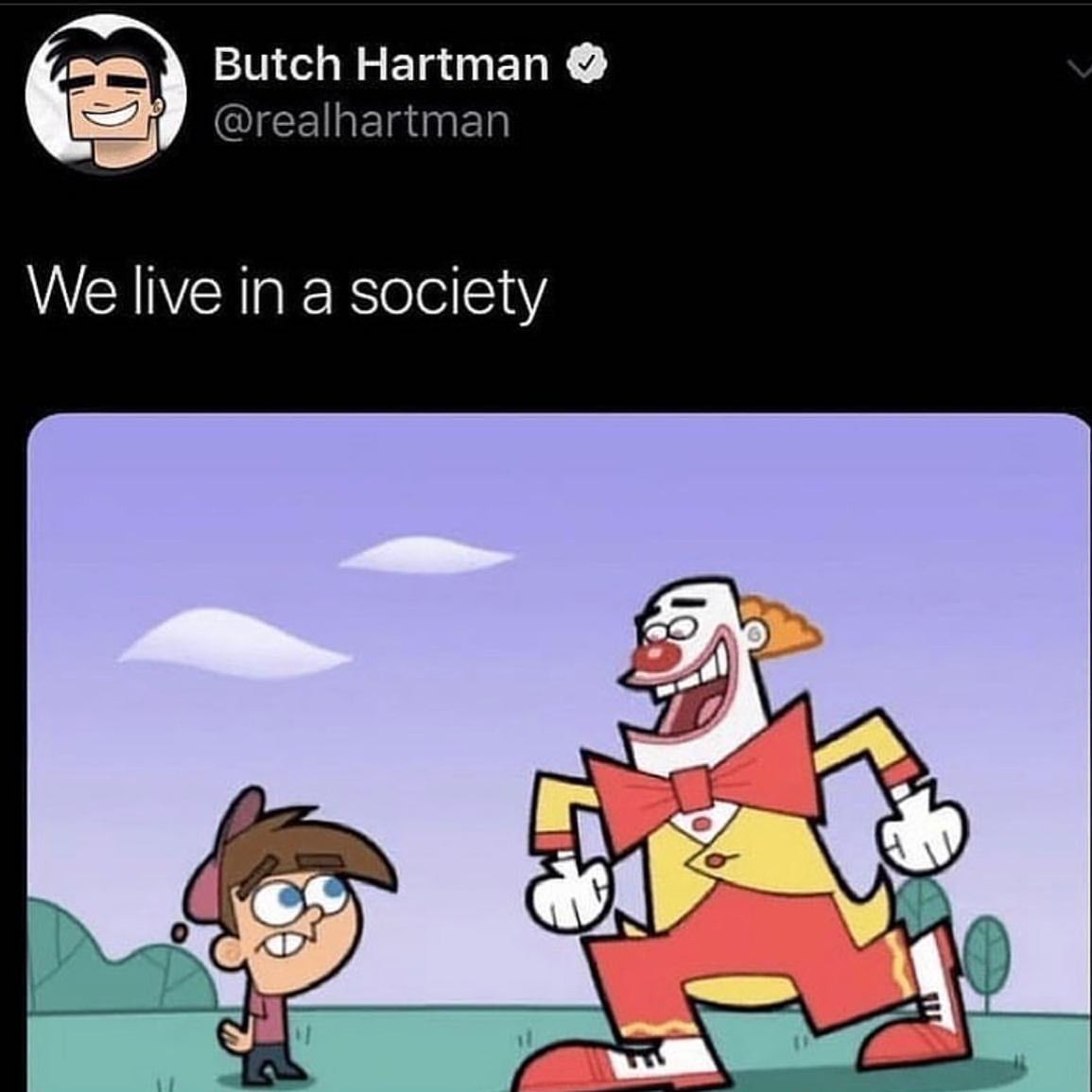 Butch Hartman @realhartman We live in a society