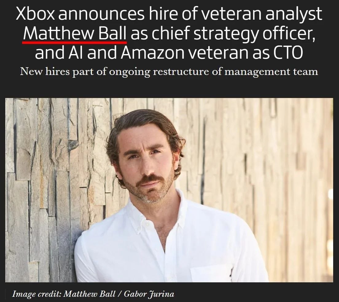Xbox announces hire of veteran analyst Matthew Ball as chief strategy officer, and and Amazon veteran as CTO New hires part of ongoing restructure of management team i у у Image credit: Matthew Ball G