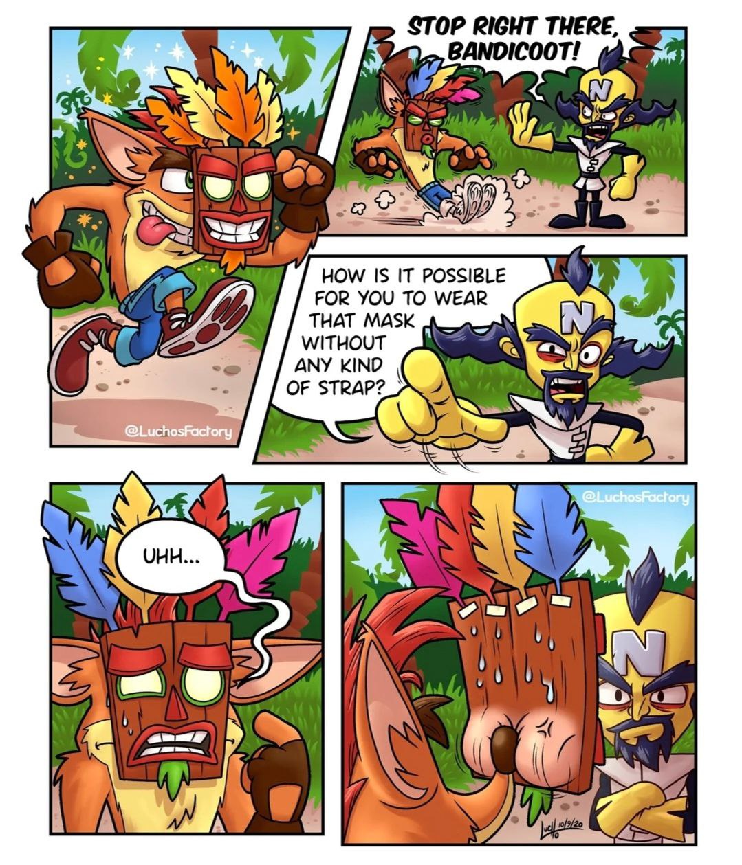 STOP RIGHT THERE, BANDICOOT! Я. SIE as FOR YOU ТО WEAR HOW IS IT POSSIBLE THAT MASK A ANY KIND WITHOUT STRAP?_, 7 A