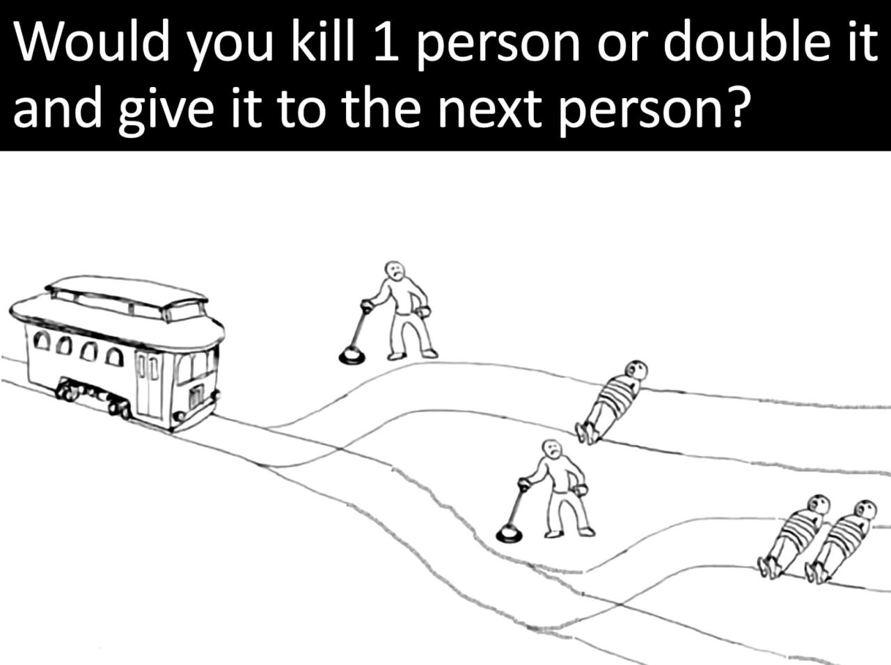 Would you 1 person or double it and give it to the next person? У
