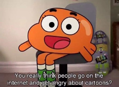 You really think people on the internet and get angry about cartoons?