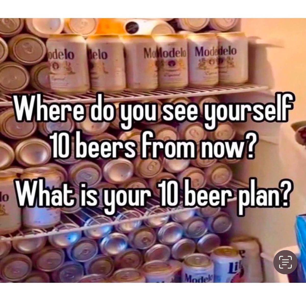 do-you see beers пом? What is your 10 beer plan?