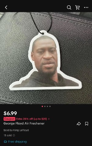 а 4 И 5 2 pet (ifr [4 К be #4 7 3 2 у eece $6.99 Соуроп Extra 25% off (up to $20) George Floyd Air Freshener a> Sold King LeFloyd 15 sold Free shipping
