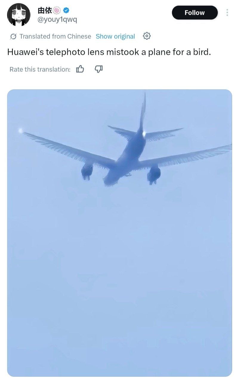 Translated from Chinese Show original Huawei's telephoto lens mistook a plane for a bird. Rate this translation: