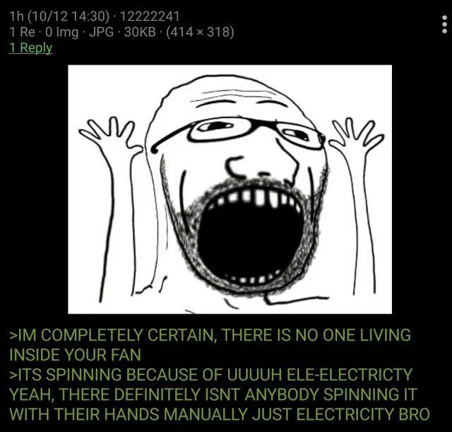 >that schizo believe in electricity