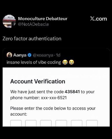 4. Mon Х.сот Zero factor authentication Aanya insane levels of vibe coding Account Verification We have just sent the code 435841 to your phone number: ххх-ххх-6521 Please enter the code below to acce