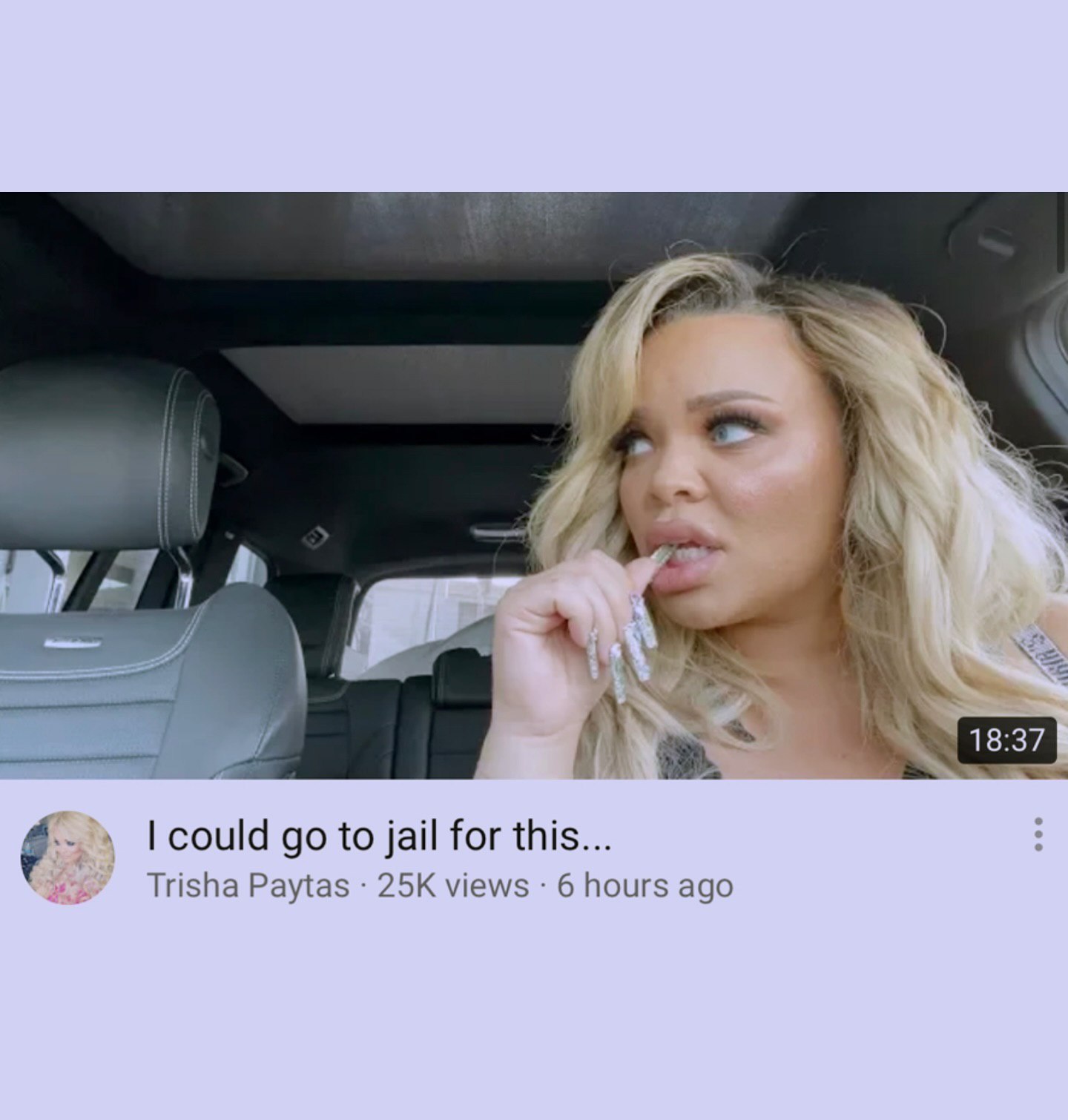 к 18:37 could to jail for this... Trisha Paytas views 6 hours ago
