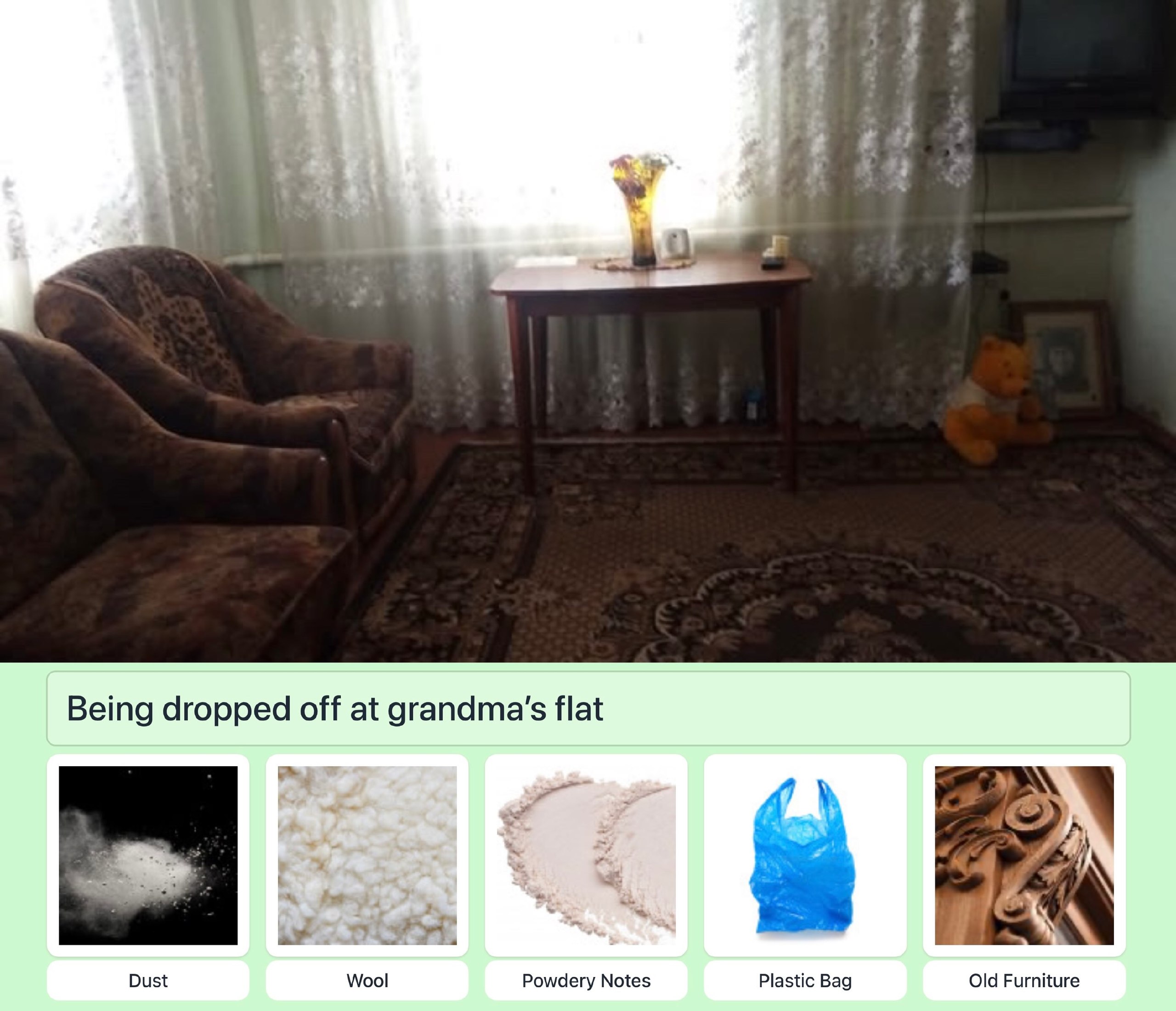 4 Being dropped off at grandma’s flat А Dust Wool Powdery Notes Plastic Bag Old Furniture