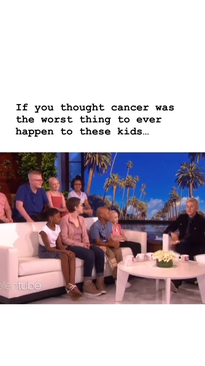 ТЕ you thought cancer was the worst thing to ever happen to these kids...