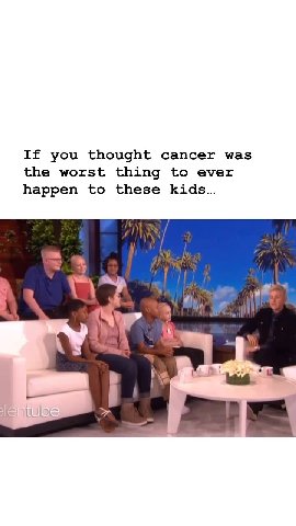 ТЕ you thought cancer was the worst thing to ever happen to these kids...