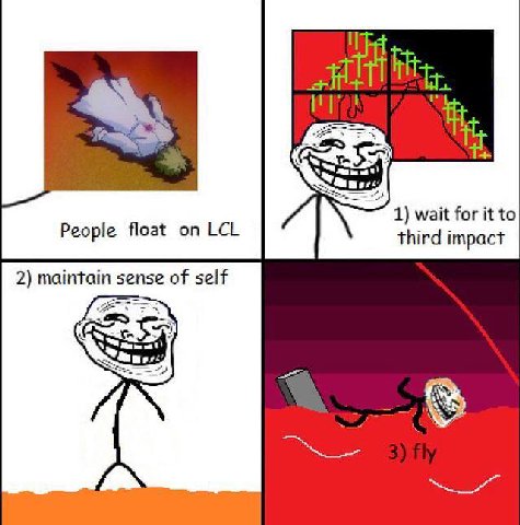 1) wait for it to People float on LCL third impact 2) maintain sense of self