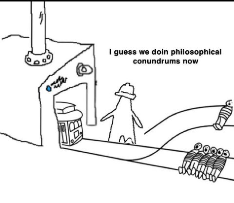 I guess we doin philosophical С conundrums now 8