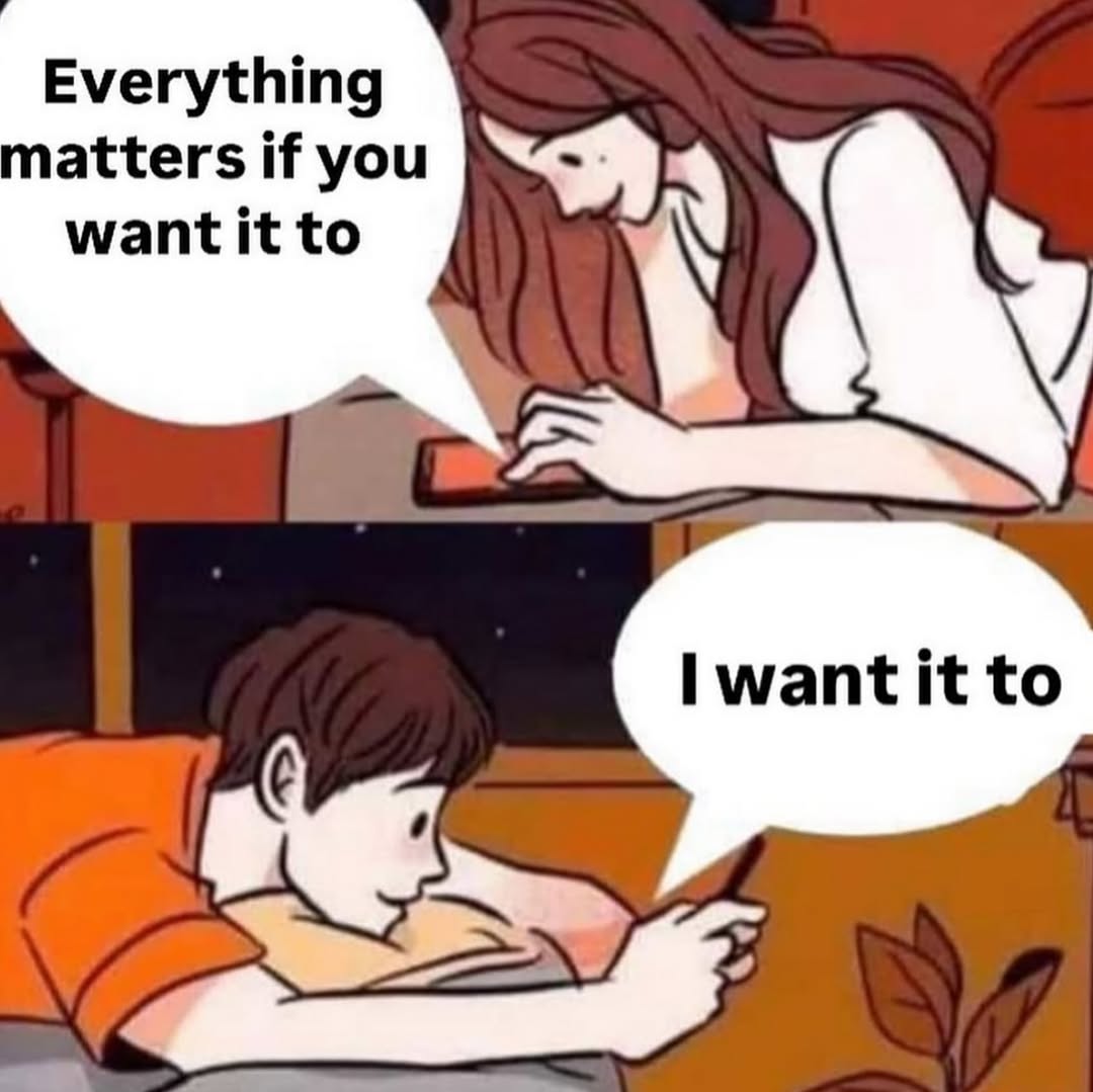 Everything matters if you want it to