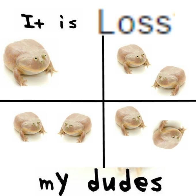 is LOSS dudes