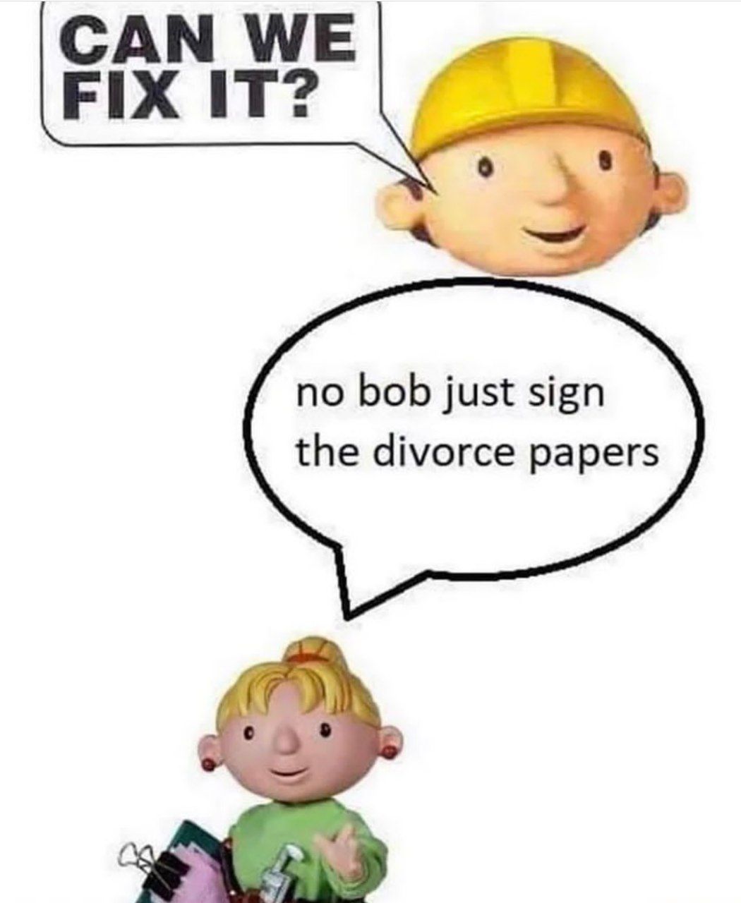 САМ WE хит? 8 no bob just sign the divorce papers
