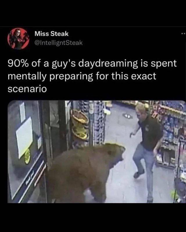 Miss Steak 90% of a guy's daydreaming Is spent mentally preparing for this exact scenario у и
