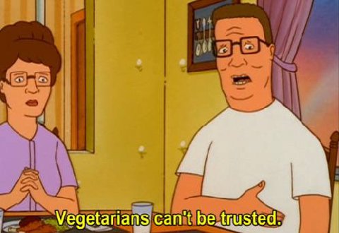 Vegetarians can't be trusted.