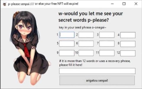 p-please senpai or else your free МЕТ will expire! О w-would you let me see your secret words p-please? key in your seed phrase o-onegai~ 2 3 1 5 6 7 10) 12 if it is more than 12 words uses a recovery