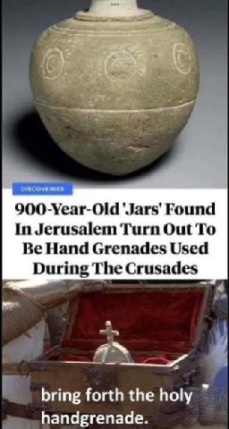 900-Year-Old ‘Jars' Found In Jerusalem Turn Out To Be Hand Grenades Used During The Crusades и bring forth the holy handgrenade.