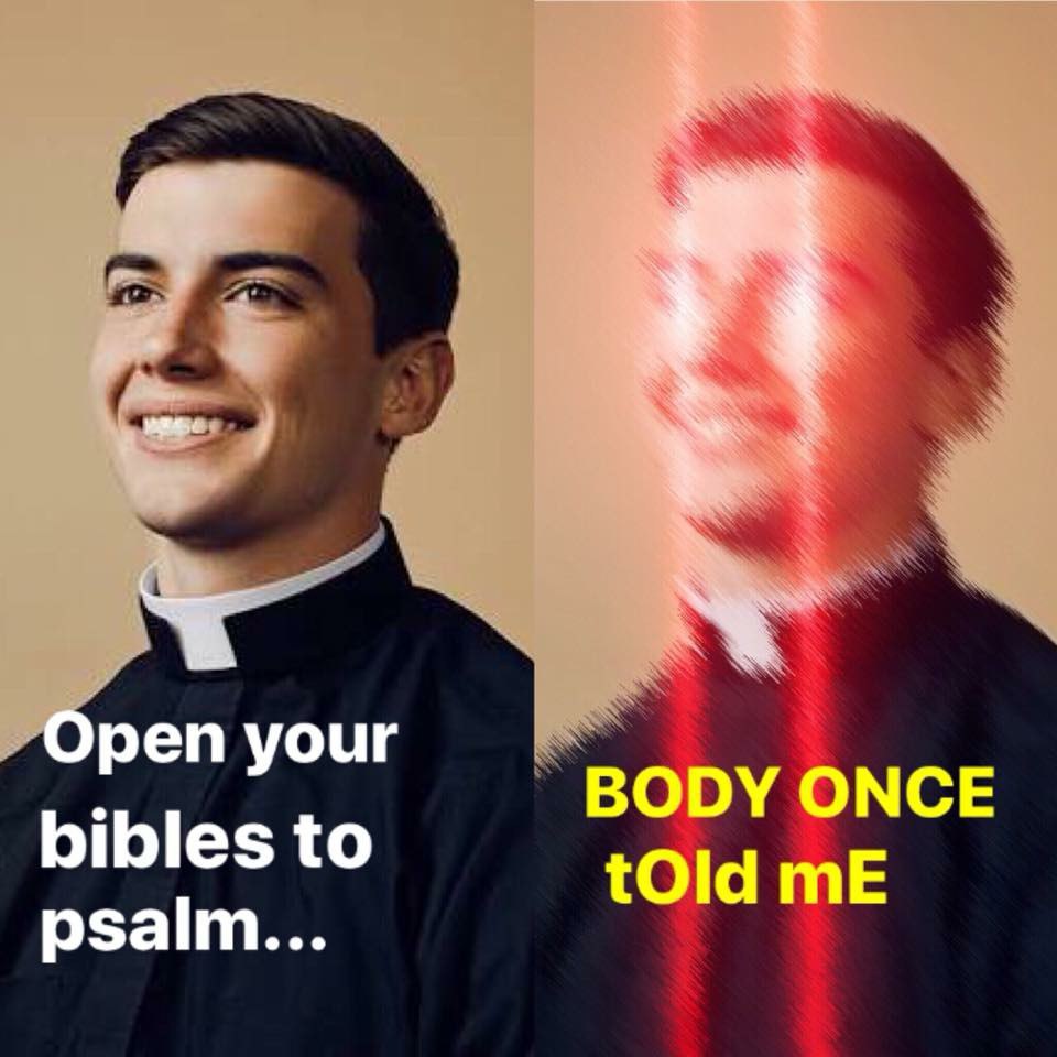 Ореп уоиг BODY ONCE bibles to tOld mE psalm...