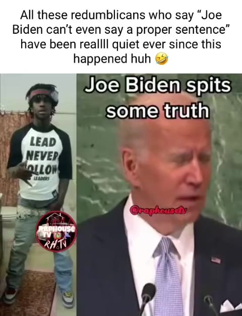 Biden can't even say a proper sentence” have been reallll quiet ever since this Joe Biden, spits