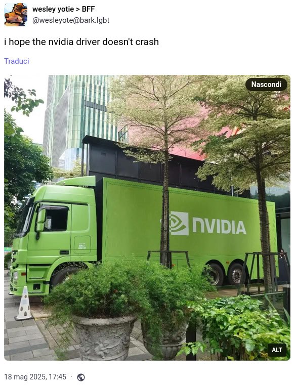 wesley yotie BFF i hope the nvidia driver doesn't crash Traduci Nascondi К 2 „78 я ALT 18 mag 2025, 17:45