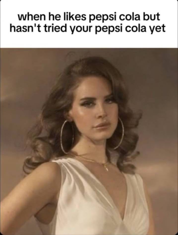 when he likes pepsi cola but hasn't tried your pepsi cola yet