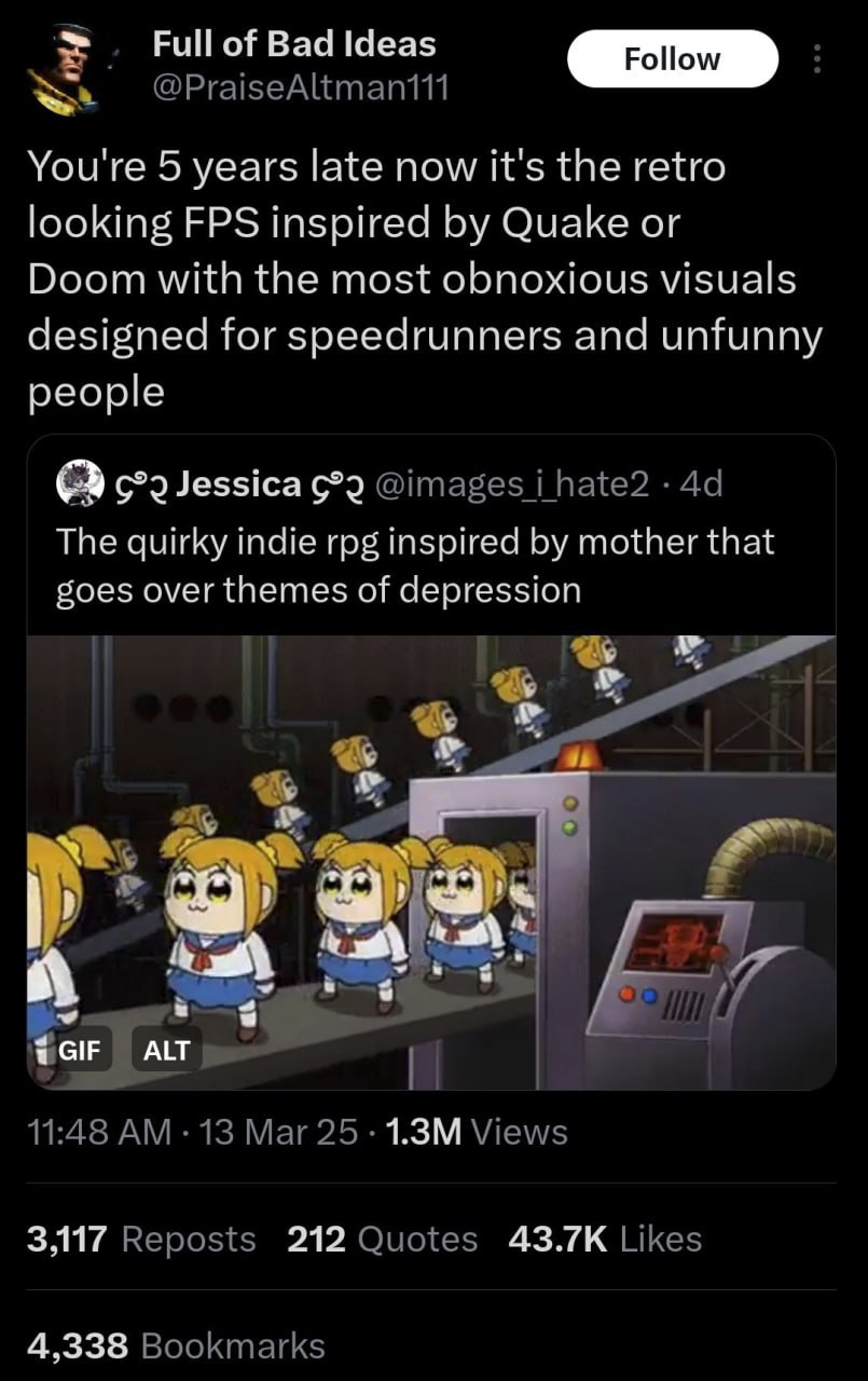 Full of Bad Ideas Youre 5 years late now it's the retro looking FPS inspired Quake or Doom with the most obnoxious visuals designed for speedrunners and unfunny people Jessica The quirky indie rpg ins