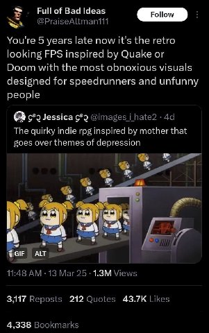 Full of Bad Ideas Youre 5 years late now it's the retro looking FPS inspired Quake or Doom with the most obnoxious visuals designed for speedrunners and unfunny people Jessica The quirky indie rpg ins