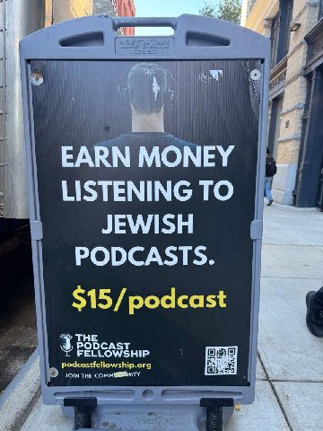 у гой ЕАКМ MONEY LISTENING TO JEWISH PODCASTS $15/podcast POD FELLOWSHIP podca stfellowship.org Gir JOIN THE