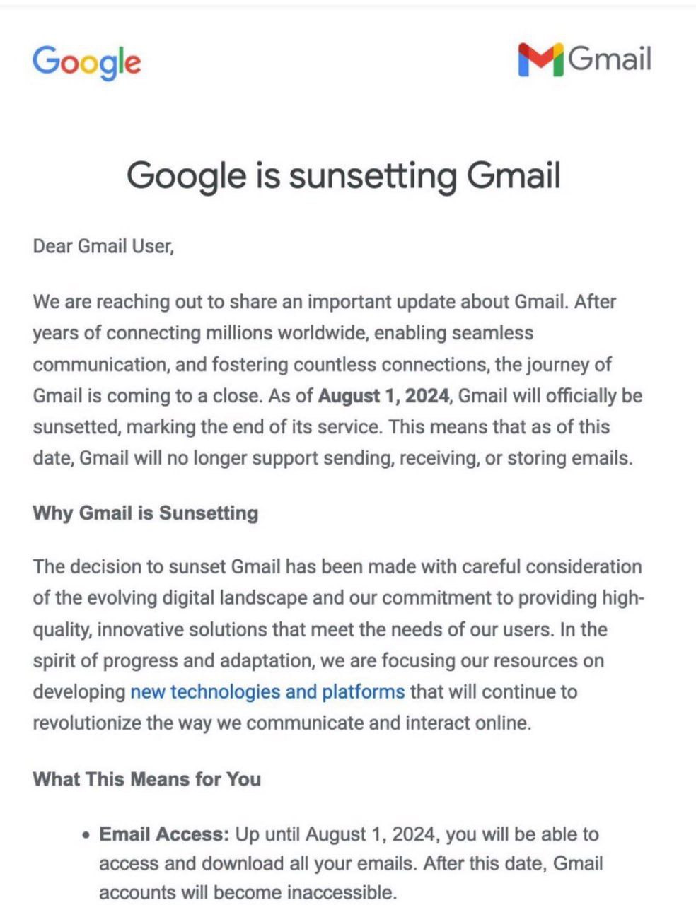 Google №МСтай Google is sunsetting Gmail Dear Gmail User, We are reaching out to share an important update about Gmail. After years of connecting millions worldwide, enabling seamless communication, a