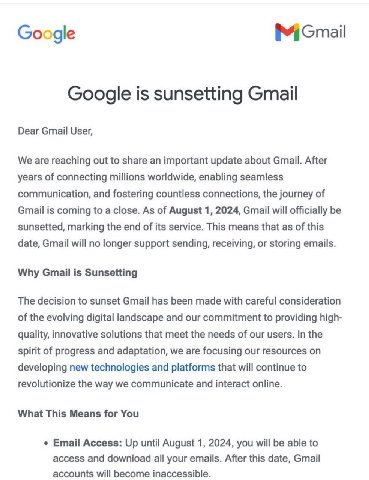 Google №МСтай Google is sunsetting Gmail Dear Gmail User, We are reaching out to share an important update about Gmail. After years of connecting millions worldwide, enabling seamless communication, a