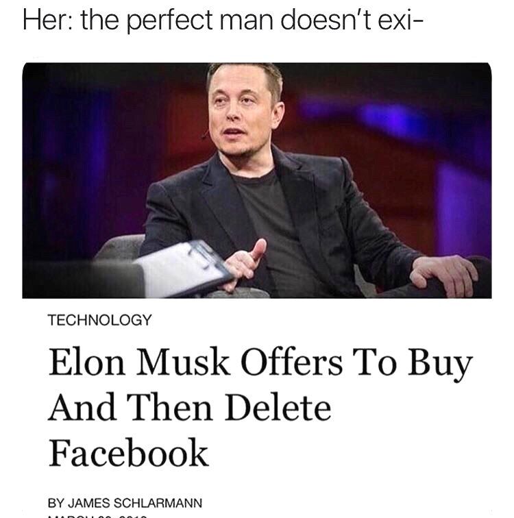 Her: the perfect man doesn't exi- TECHNOLOGY Elon Musk Offers To Buy And Then Delete Facebook JAMES SCHLARMANN