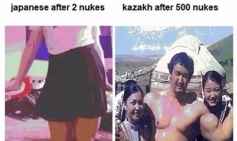japanese after 2 nukes kazakh after 500 nukes